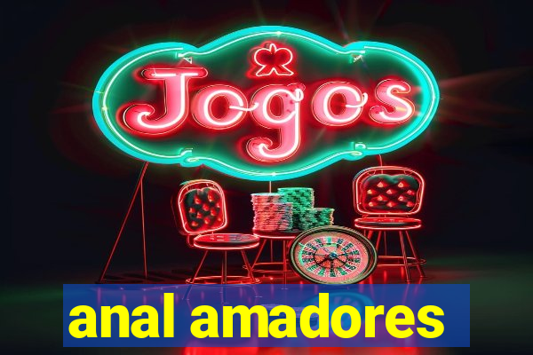 anal amadores